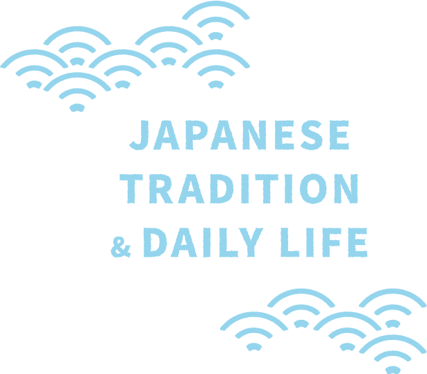 TRADITION & DAILY LIFE