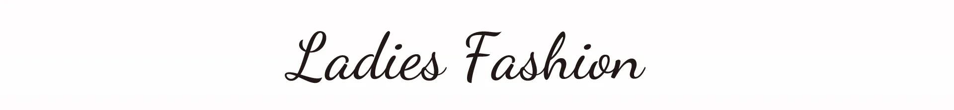 Ladies Fashion
