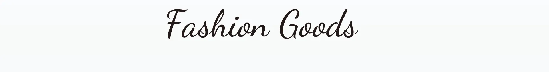Fashion Goods